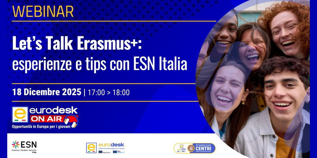 Let’s Talk Erasmus+: esperienze e tips con ESN Italia - webinar gratuito18/12/2025, ore 17:00>18:00